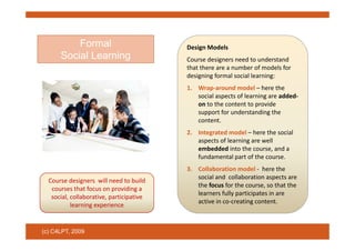 Supporting formal and informal social learning