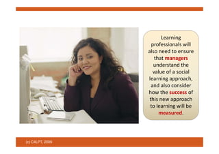 Supporting formal and informal social learning