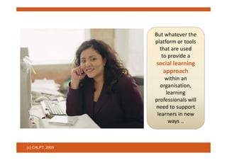 Supporting formal and informal social learning