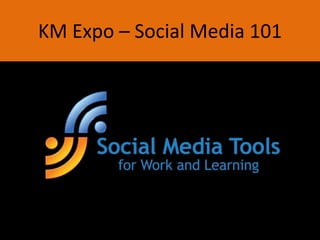 KM Expo – Social Media 101 