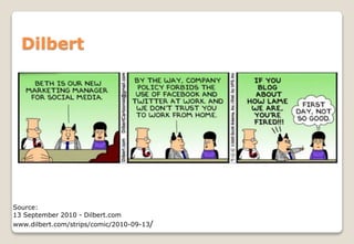 Dilbert
Source:
13 September 2010 - Dilbert.com
www.dilbert.com/strips/comic/2010-09-13/
 