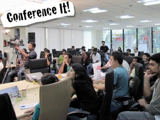 n fere nce It!
Co

             Conference It!
 