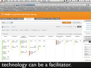 technology can be a facilitator.
 