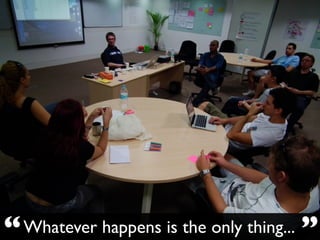 “ Whatever happens is the only thing... ”
 