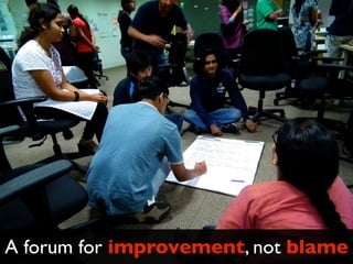A forum for improvement, not blame
 