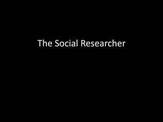 The Social Researcher 