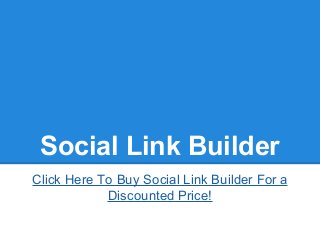 Social Link Builder
Click Here To Buy Social Link Builder For a
Discounted Price!
 