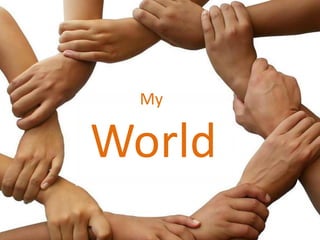 My

World
 