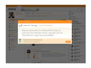 Raona presenta en el SharePoint Day su
solución de Intranet social, «Social Link for
SharePoint» http:/rao.na/w4Rt6U
 