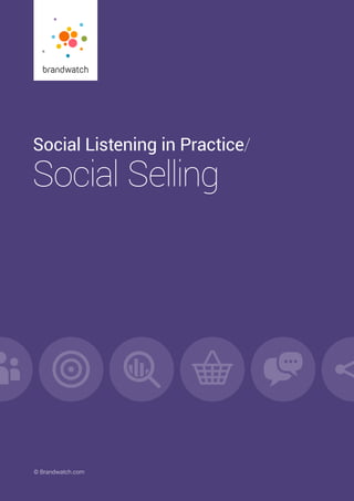Social Listening in Practice/ Social Selling	 © Brandwatch.com | 1© Brandwatch.com
Social Listening in Practice/
Social Selling
 