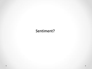 Sentiment?
 
