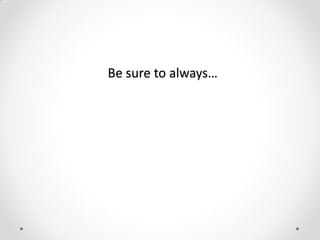 Be sure to ɲ…
 