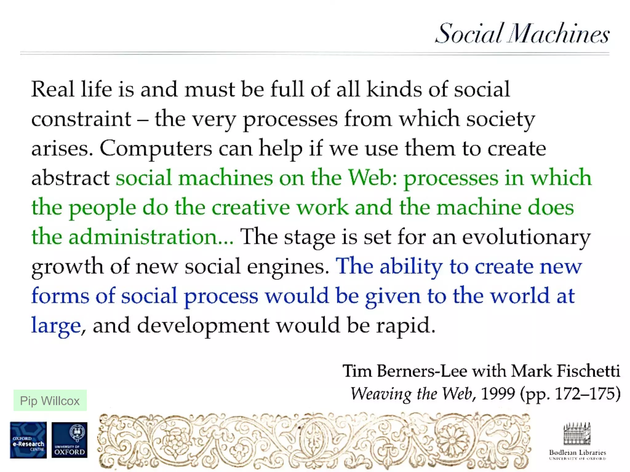 Social	Machines	Deﬁni/on	TBL	
Pip Willcox
 