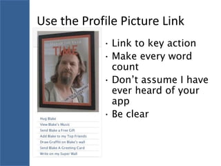 Use the Profile Picture Link
            • Link to key action
            • Make every word
              count
            • Don’t assume I have
              ever heard of your
              app
            • Be clear
 