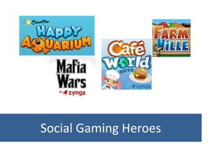 Social Gaming Heroes
 