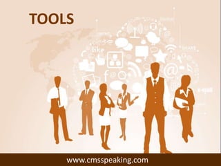 TOOLS
www.cmsspeaking.com
 