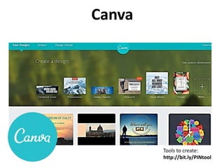Canva
Tools to create:
http://bit.ly/PINtool
 