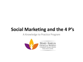 Social Marketing and The 4 ps