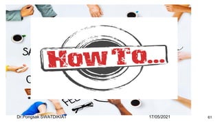 17/05/2021
Dr.Pongsak SWATDIKIAT 61
 