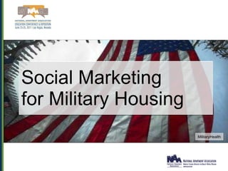 Social Marketing  for Military Housing MilitaryHealth 