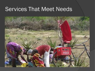 Services That Meet Needs
 