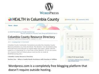 Wordpress.com is a completely free blogging platform that
doesn’t require outside hosting.
 