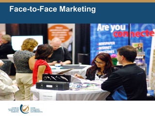 Face-to-Face Marketing
 