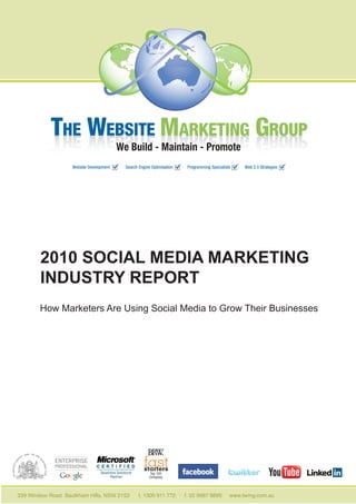 2010 SOCIAL MEDIA MARKETING
INDUSTRY REPORT
How Marketers Are Using Social Media to Grow Their Businesses
 