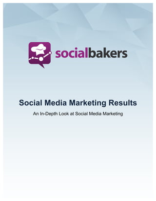 Social Media Marketing Results
An In-Depth Look at Social Media Marketing

 