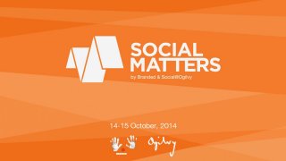 Social Matters – Hong Kong 2014 – www.socialmatters.asia! 
 