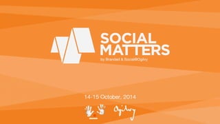 Social 
Ma)ers 
– 
Hong 
Kong 
2014 
– 
www.socialma4ers.asia 
 