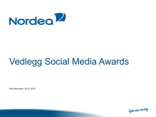 Vedlegg Social Media Awards
Ane Ramskjær, 20.01.2014

 