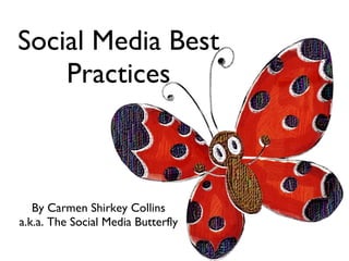 Social Media Best Practices ,[object Object],[object Object]