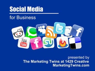 Social Media presented by The Marketing Twins at 1429 Creative MarketingTwins.com for Business 