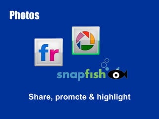 Photos Share, promote & highlight