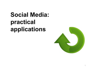 Social Media: practical applications 