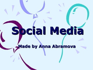 Social Media Made by Anna Abramova 