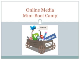 Online MediaMini-Boot Camp 