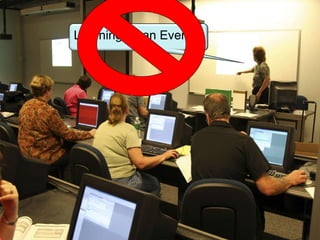 Learning as an Event! 