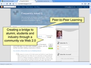 Creating a bridge to alumni, students and industry through a community via Web 2.0 Peer-to-Peer Learning 