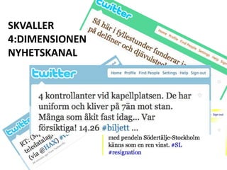SKVALLER4:DIMENSIONENNYHETSKANAL