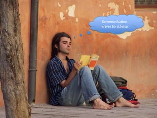 Kommunikation kräver förståelse41