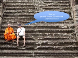 44Utan en gemensamförståelsemisslyckaskommunikation