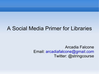 A Social Media Primer for Libraries