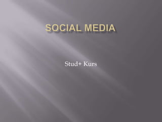 Social Media Stud+ Kurs 