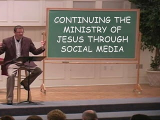 Continuing the Ministry of Jesus through Social Media 