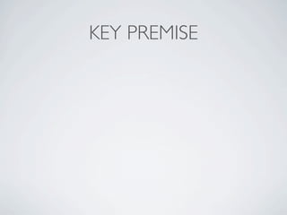 KEY PREMISE
 