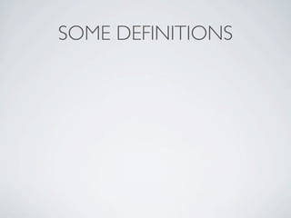 SOME DEFINITIONS
 
