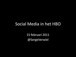 Social Media in het HBO 15 februari 2011 @SergeVerwiel 