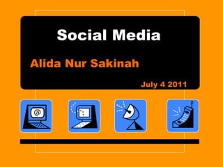 Social Media Alida Nur Sakinah July 4 2011 